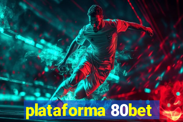 plataforma 80bet